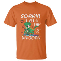 Funny Dinosaur T Shirt Sorry I Ate The Last Unicorn - Wonder Print Shop