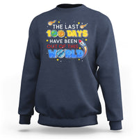 100th Day Of School Sweatshirt The Last 100 Days Have Been Out Of This World Outer Space - Wonder Print Shop