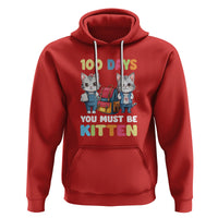 100th Day Of School Hoodie 100 Days You Must Be Kitten Cute Cat - Wonder Print Shop