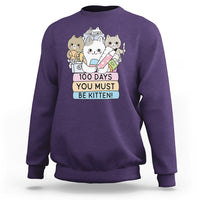 100th Day Of School Sweatshirt 100 Days You Must Be Kitten Cute Cat - Wonder Print Shop