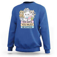 100th Day Of School Sweatshirt 100 Days You Must Be Kitten Cute Cat - Wonder Print Shop