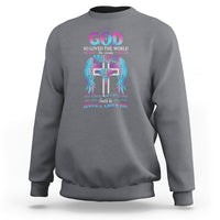 Nurse Sweatshirt God So Loved The World He Made Nurses So That Everyone Could Be Loved And Cares For - Wonder Print Shop