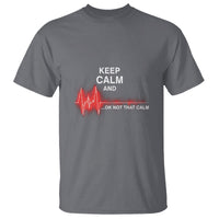 Funny Nurse T Shirt Keep Calm And... Ok Not That Calm - Wonder Print Shop