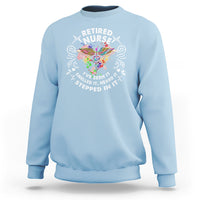 Retired Nurse Sweatshirt I've Seen It Smelled It Heard It Stepped In It Retirement - Wonder Print Shop