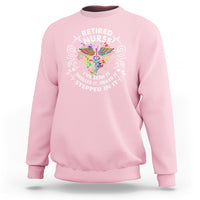 Retired Nurse Sweatshirt I've Seen It Smelled It Heard It Stepped In It Retirement - Wonder Print Shop