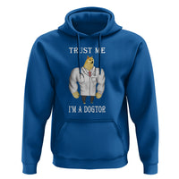 Funny Dog Hoodie Trust Me I'm A Dogtor Dog Doctor - Wonder Print Shop