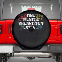 Funny Mental Health Spare Tire Cover One Mental Breakdown Later