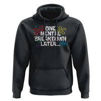 Funny Mental Health Hoodie One Mental Breakdown Later