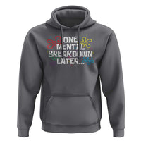 Funny Mental Health Hoodie One Mental Breakdown Later