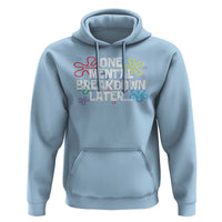 Funny Mental Health Hoodie One Mental Breakdown Later