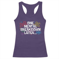 Funny Mental Health Racerback Tank Top One Mental Breakdown Later