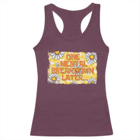 Funny One Mental Breakdown Later Racerback Tank Top Daisy Mental Health