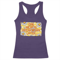 Funny One Mental Breakdown Later Racerback Tank Top Daisy Mental Health