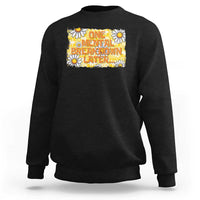 Funny One Mental Breakdown Later Sweatshirt Daisy Mental Health