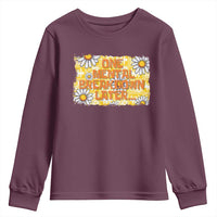Funny One Mental Breakdown Later Youth Sweatshirt Daisy Mental Health
