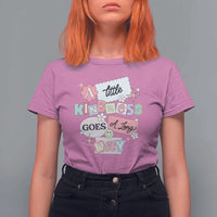 Inspirational A Little Kindness Goes A Long Way T Shirt For Women