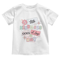 Inspirational A Little Kindness Goes A Long Way Toddler T Shirt