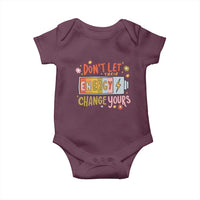 Don't Let Their Energy Change Yours Baby Onesie