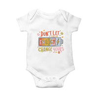 Don't Let Their Energy Change Yours Baby Onesie