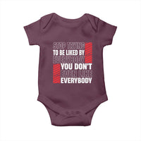Stop Trying To Be Liked By Everybody Baby Onesie