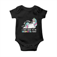 Funny Unicorn I'll Get Over It I Just Need To Be Dramatic Baby Onesie