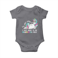 Funny Unicorn I'll Get Over It I Just Need To Be Dramatic Baby Onesie