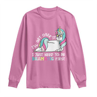 Funny Unicorn I'll Get Over It I Just Need To Be Dramatic Long Sleeve Shirt