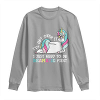 Funny Unicorn I'll Get Over It I Just Need To Be Dramatic Long Sleeve Shirt