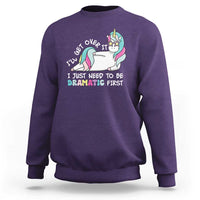Funny Unicorn I'll Get Over It I Just Need To Be Dramatic Sweatshirt