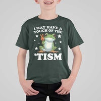 Funny I May Have A Touch Of The 'Tism T Shirt For Kid