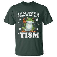 Funny I May Have A Touch Of The 'Tism T Shirt