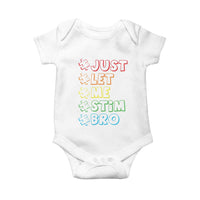 Funny Autistic Baby Onesie Just Let Me Stim Bro Autism Boys Kids