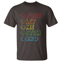 Funny Autistic T Shirt Just Let Me Stim Bro Autism Boys Kids