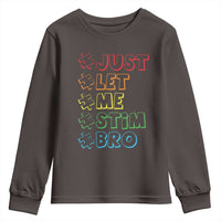 Funny Autistic Youth Sweatshirt Just Let Me Stim Bro Autism Boys Kids