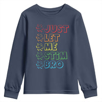 Funny Autistic Youth Sweatshirt Just Let Me Stim Bro Autism Boys Kids