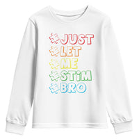 Funny Autistic Youth Sweatshirt Just Let Me Stim Bro Autism Boys Kids