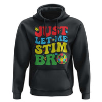 Just Let Me Stim Bro Hoodie Autism ADHD Stimming