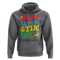 Just Let Me Stim Bro Hoodie Autism ADHD Stimming