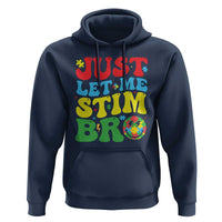 Just Let Me Stim Bro Hoodie Autism ADHD Stimming
