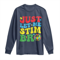 Just Let Me Stim Bro Long Sleeve Shirt Autism ADHD Stimming