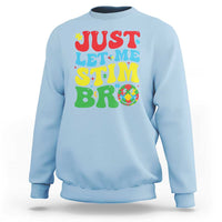 Just Let Me Stim Bro Sweatshirt Autism ADHD Stimming