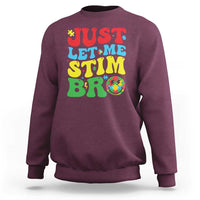 Just Let Me Stim Bro Sweatshirt Autism ADHD Stimming