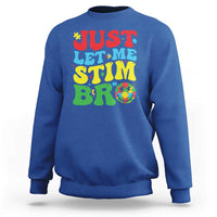 Just Let Me Stim Bro Sweatshirt Autism ADHD Stimming