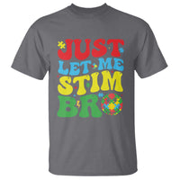 Just Let Me Stim Bro T Shirt Autism ADHD Stimming