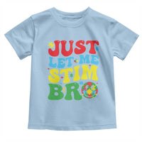 Just Let Me Stim Bro Toddler T Shirt Autism ADHD Stimming