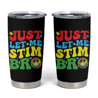 Just Let Me Stim Bro Tumbler Cup Autism ADHD Stimming