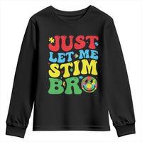 Just Let Me Stim Bro Youth Sweatshirt Autism ADHD Stimming