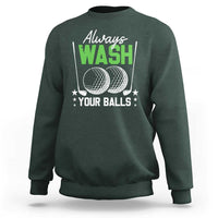 Funny Golf Sweatshirt Always Wash Your Balls - Wonder Print Shop