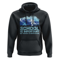 Funny School Is Important But Hockey Is Importanter Hoodie - Wonder Print Shop