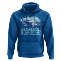 Funny School Is Important But Hockey Is Importanter Hoodie - Wonder Print Shop